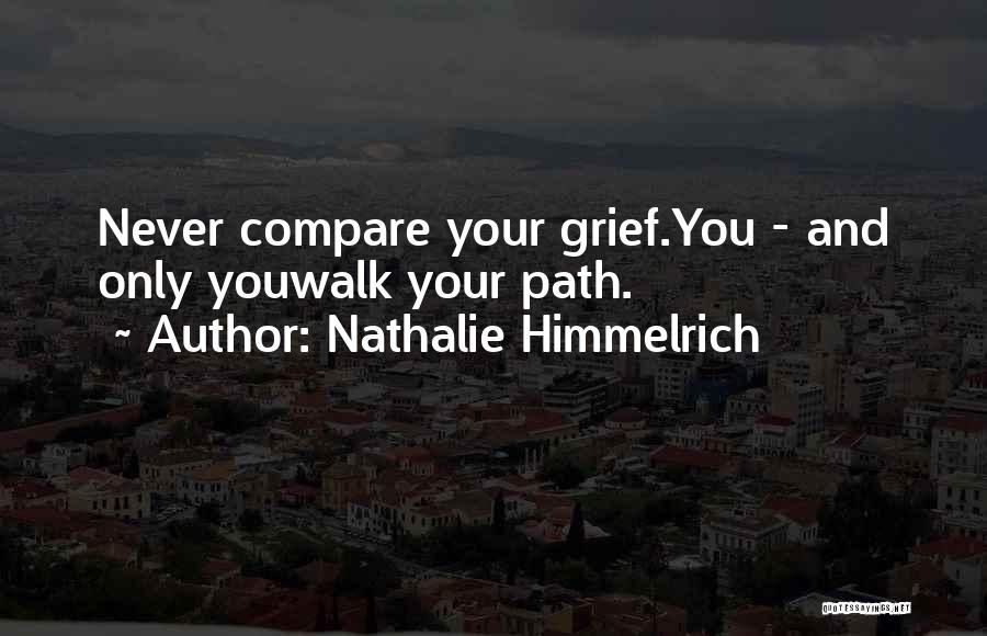 Grief And Loss Inspirational Quotes By Nathalie Himmelrich