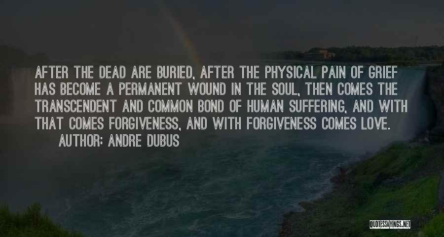 Grief And Love Quotes By Andre Dubus