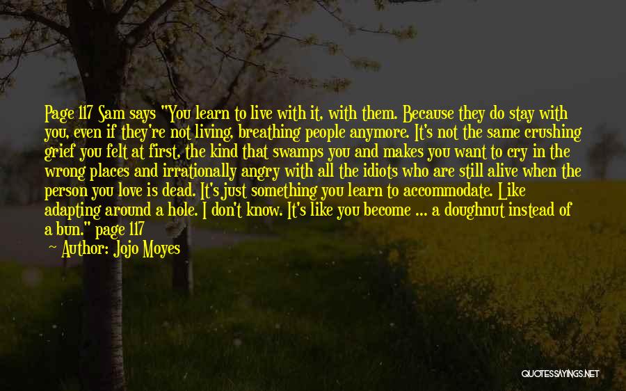 Grief And Love Quotes By Jojo Moyes