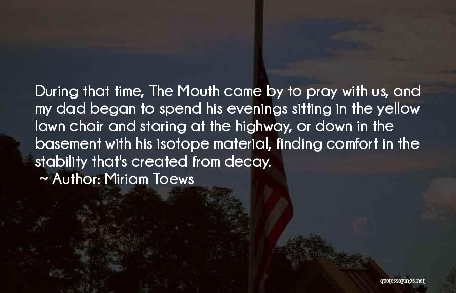 Grief And Love Quotes By Miriam Toews