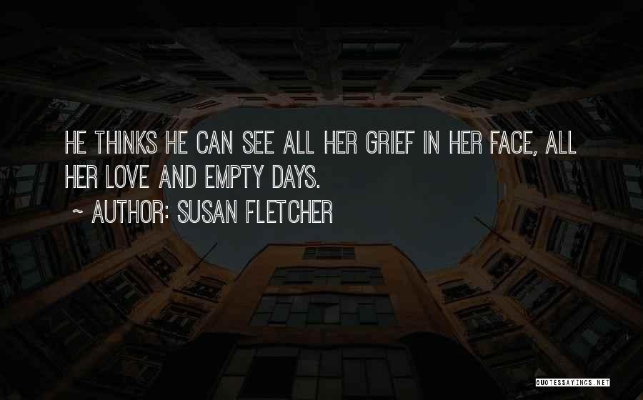 Grief And Love Quotes By Susan Fletcher