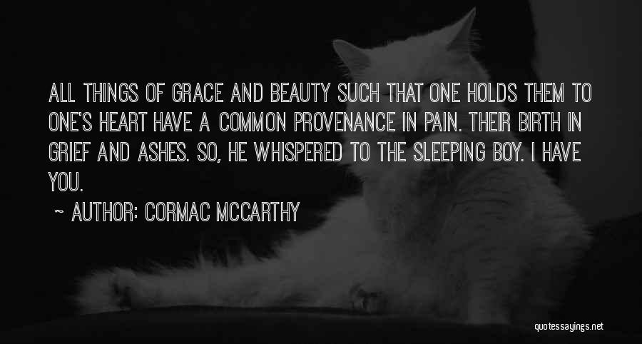 Grief And Pain Quotes By Cormac McCarthy