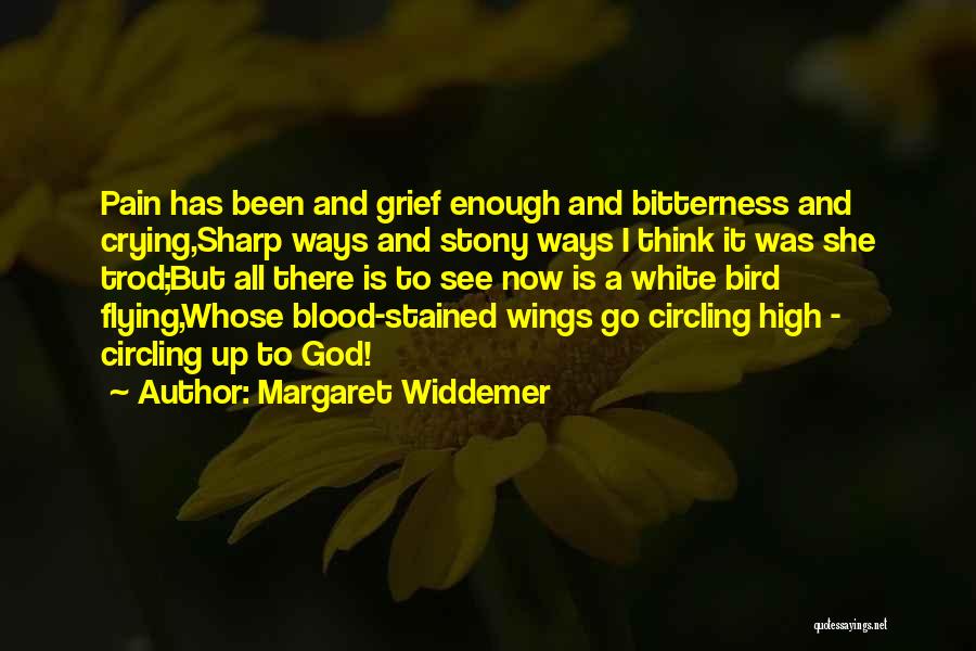 Grief And Pain Quotes By Margaret Widdemer