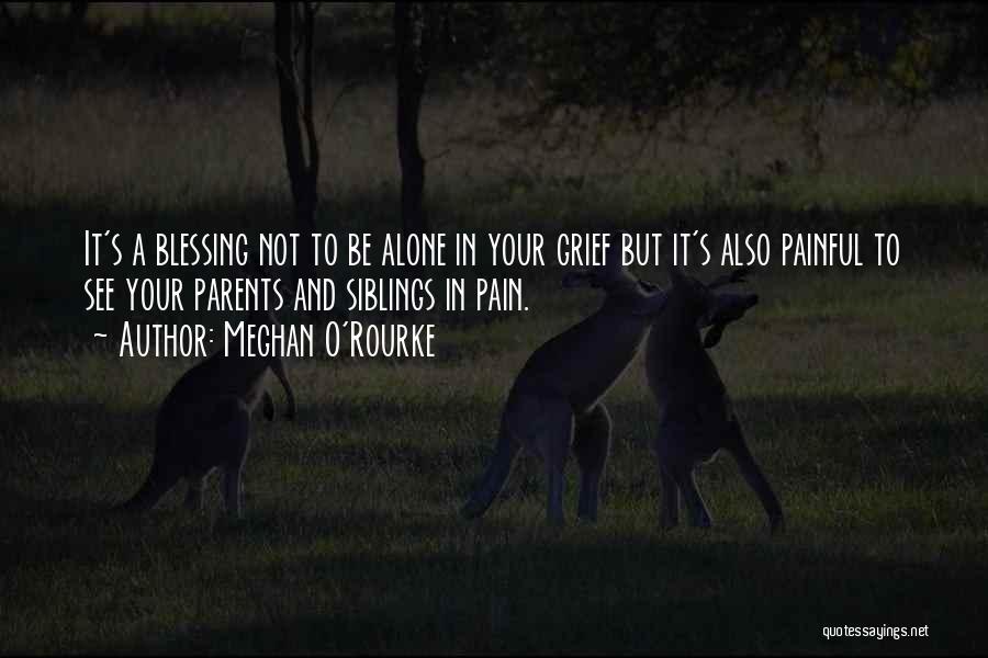 Grief And Pain Quotes By Meghan O'Rourke