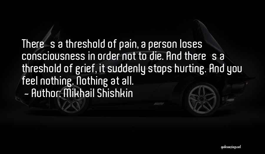 Grief And Pain Quotes By Mikhail Shishkin