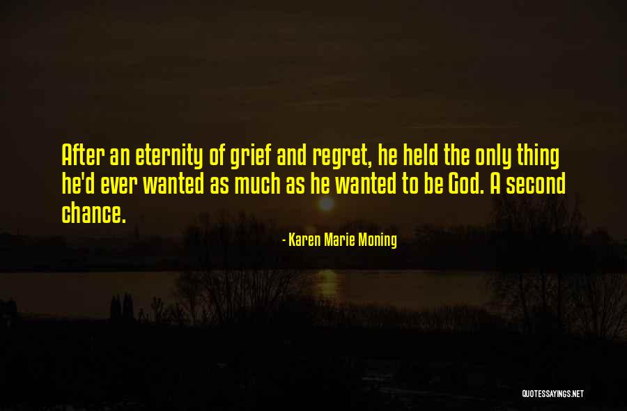 Grief And Regret Quotes By Karen Marie Moning Grief And Regret Quotes By Karen Marie Moning