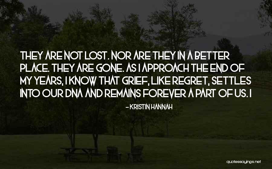 Grief And Regret Quotes By Kristin Hannah Grief And Regret Quotes By Kristin Hannah