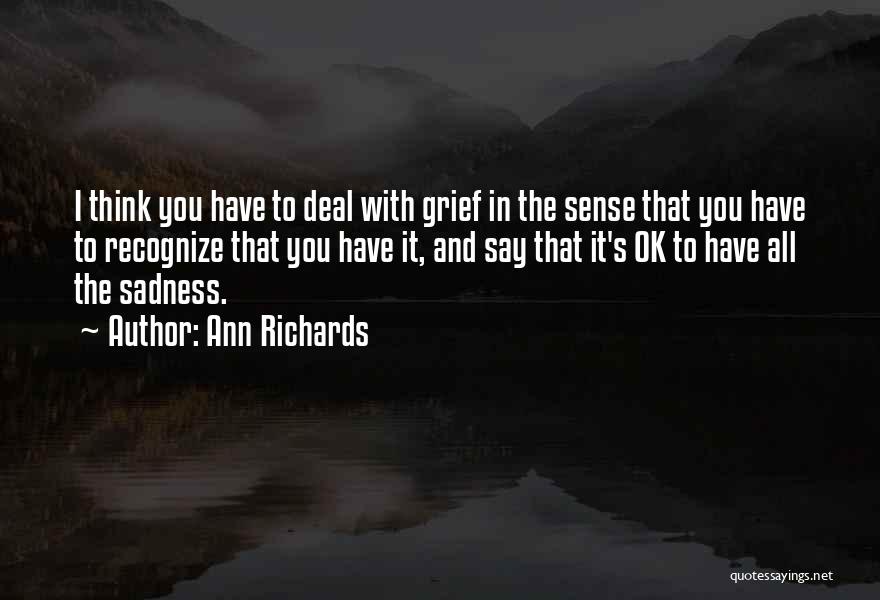 Grief And Sadness Quotes By Ann Richards