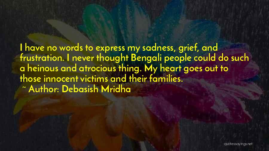 Grief And Sadness Quotes By Debasish Mridha