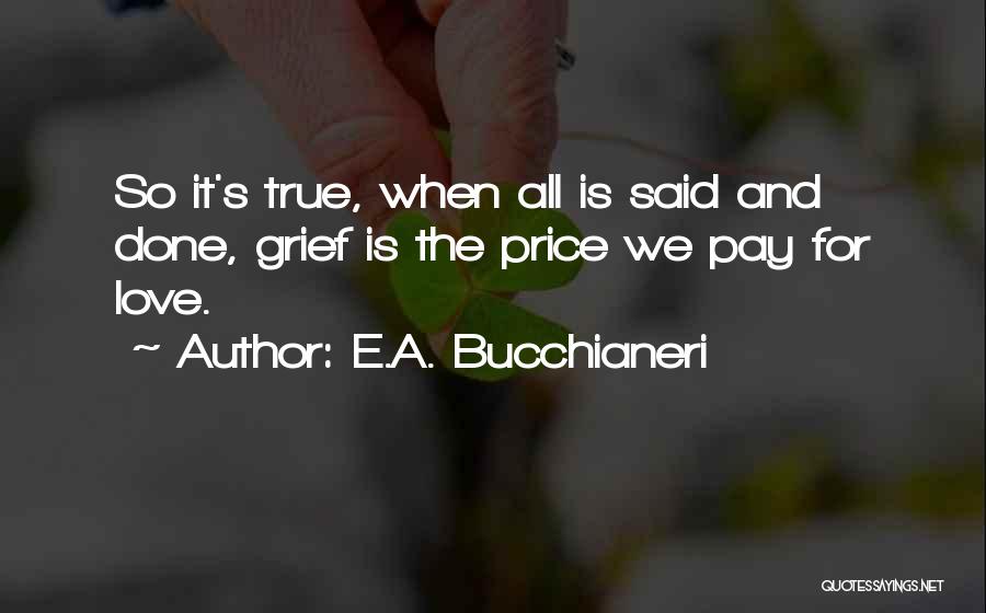 Grief And Sadness Quotes By E.A. Bucchianeri