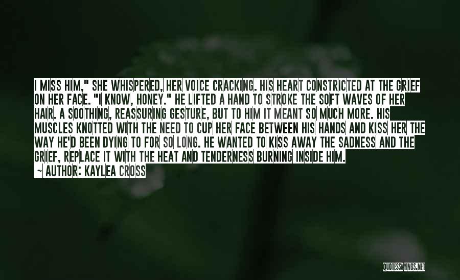 Grief And Sadness Quotes By Kaylea Cross