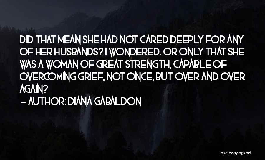 Grief And Strength Quotes By Diana Gabaldon