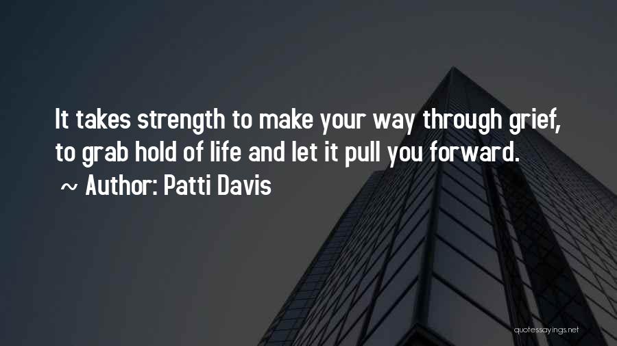 Grief And Strength Quotes By Patti Davis