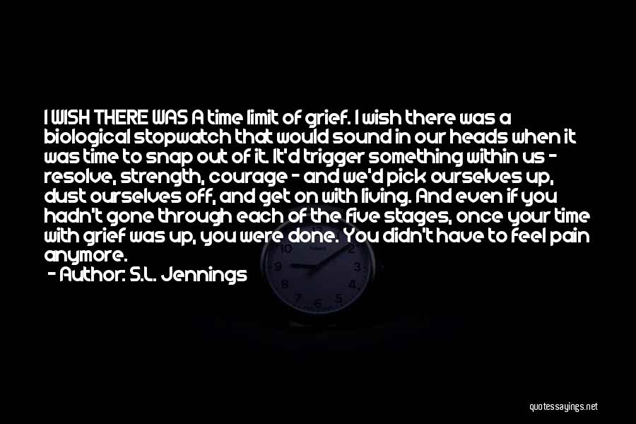 Grief And Strength Quotes By S.L. Jennings