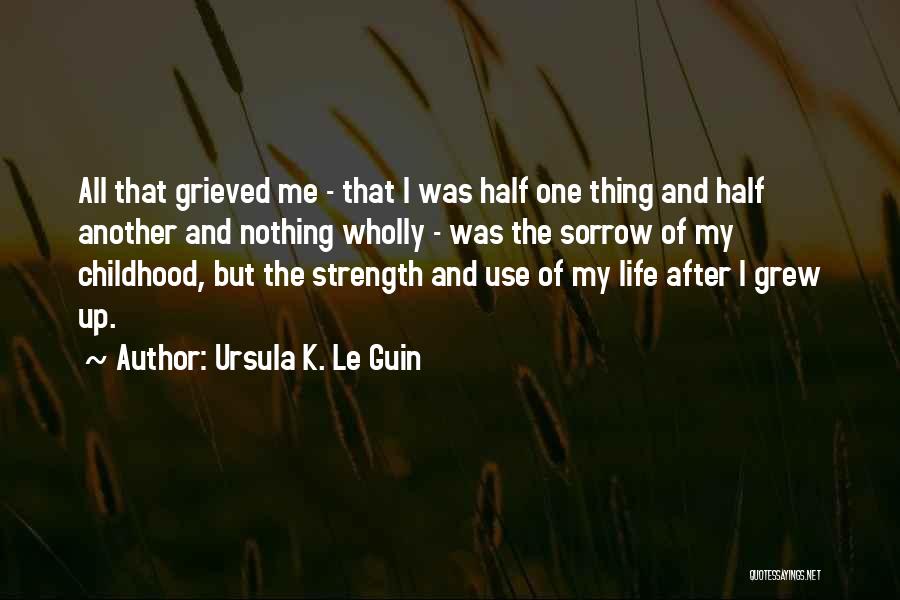 Grief And Strength Quotes By Ursula K. Le Guin