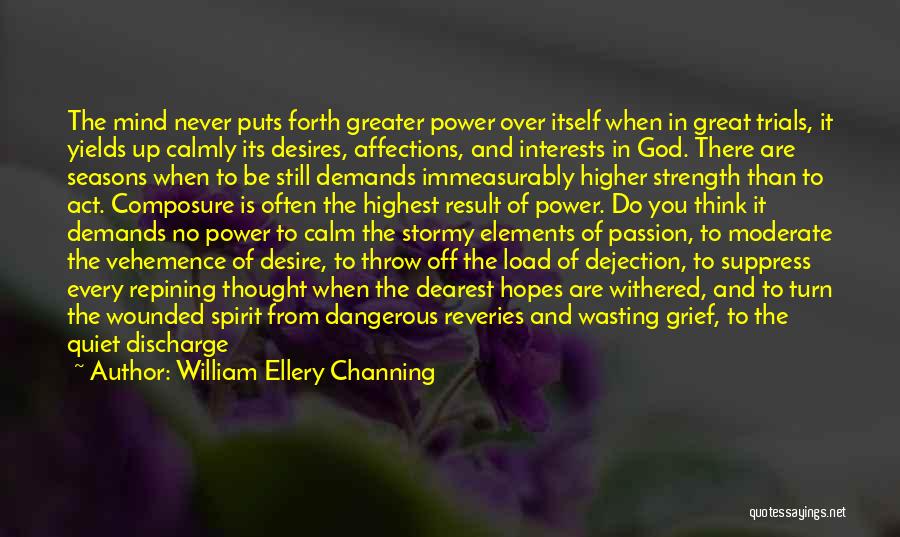 Grief And Strength Quotes By William Ellery Channing