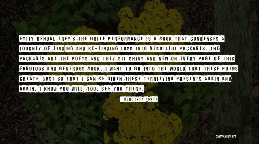 Grief Book Quotes By Dorothea Lasky Grief Book Quotes By Dorothea Lasky