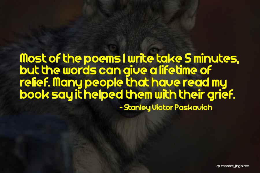 Grief Book Quotes By Stanley Victor Paskavich Grief Book Quotes By Stanley Victor Paskavich