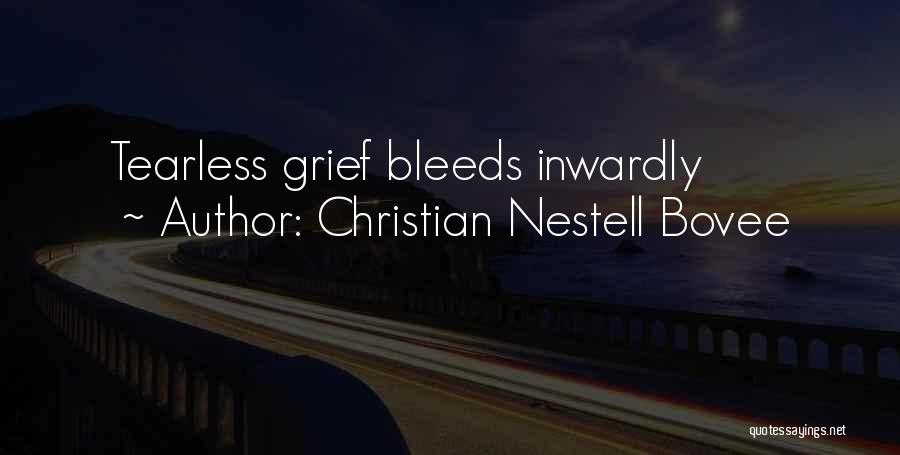 Grief Christian Quotes By Christian Nestell Bovee