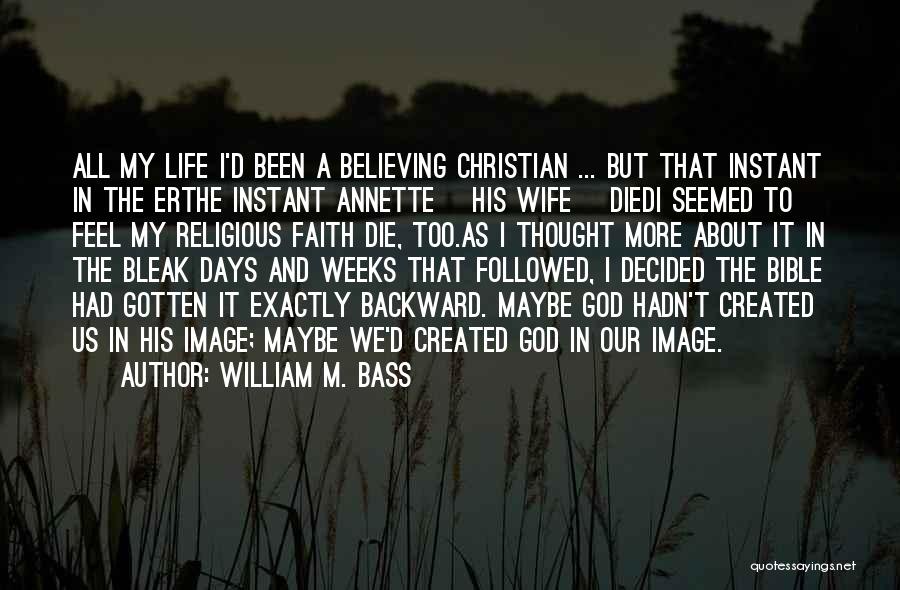 Grief Christian Quotes By William M. Bass