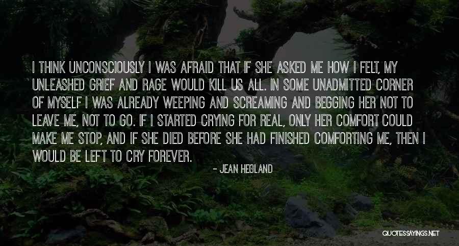 Grief Comfort Quotes By Jean Hegland Grief Comfort Quotes By Jean Hegland