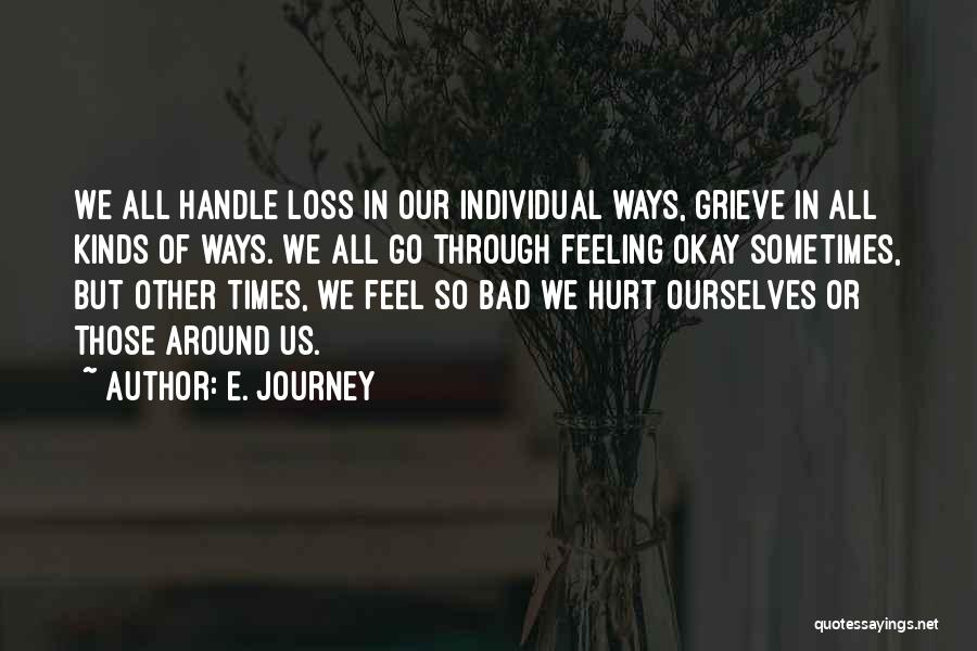 Grief Coping Quotes By E. Journey