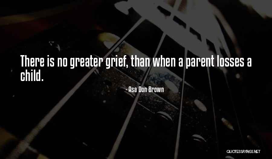Grief Counseling Quotes By Asa Don Brown Grief Counseling Quotes By Asa Don Brown