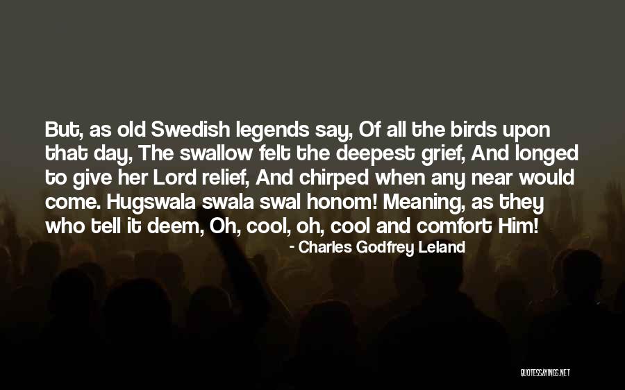 Grief Meaning Quotes By Charles Godfrey Leland Grief Meaning Quotes By Charles Godfrey Leland
