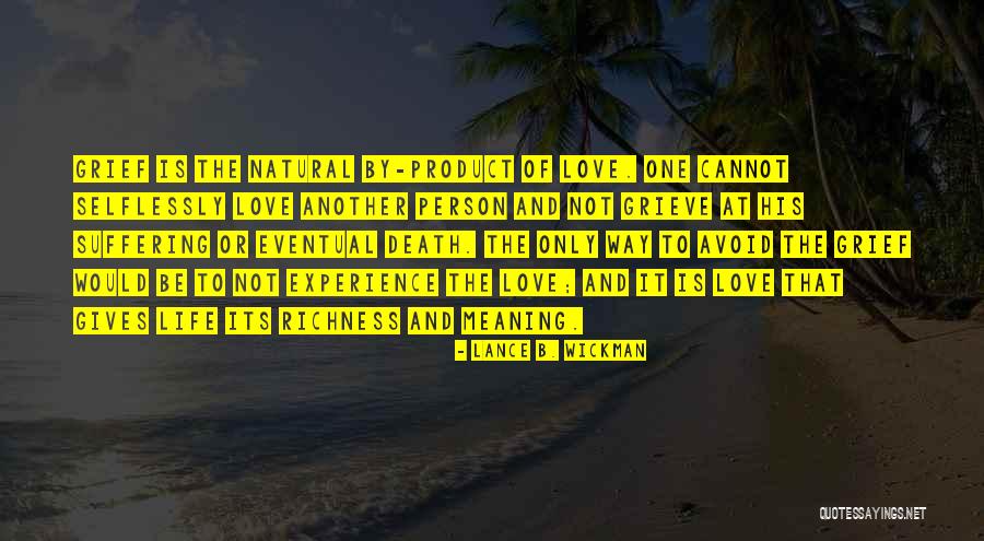 Grief Meaning Quotes By Lance B. Wickman Grief Meaning Quotes By Lance B. Wickman