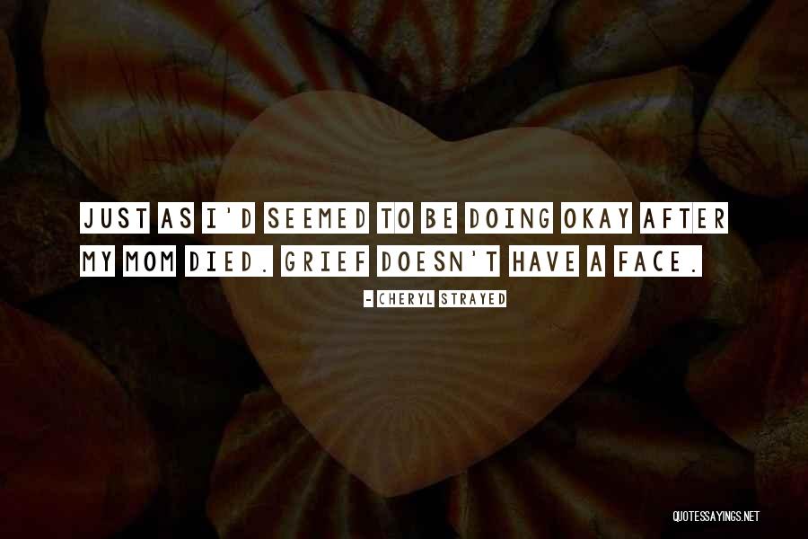 Grief Mom Quotes By Cheryl Strayed
