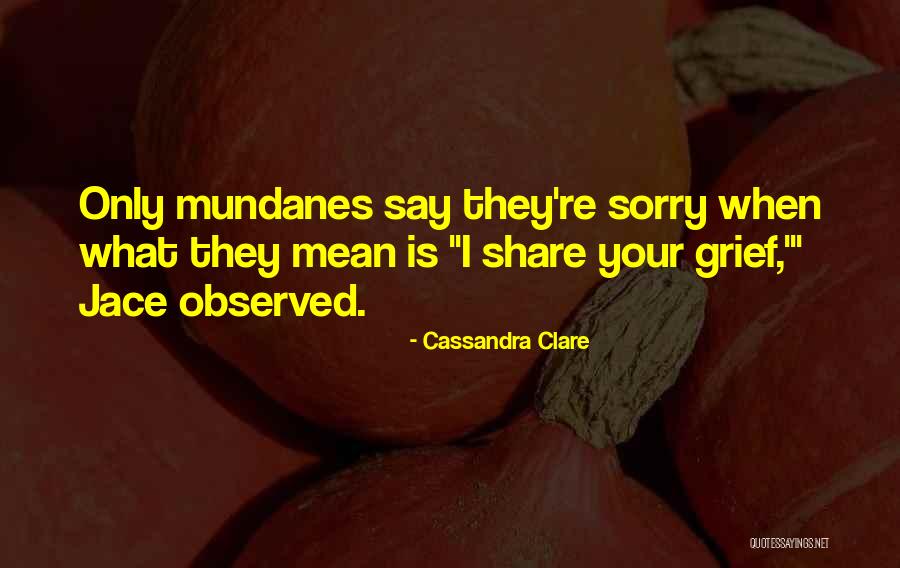 Grief Observed Quotes By Cassandra Clare Grief Observed Quotes By Cassandra Clare