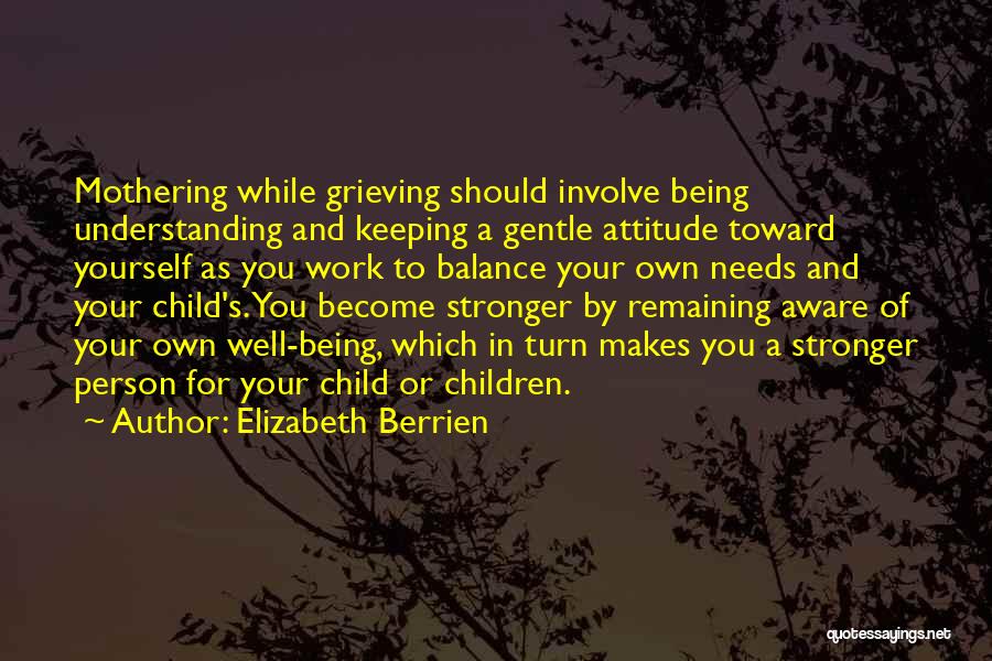 Grief Of A Child Quotes By Elizabeth Berrien