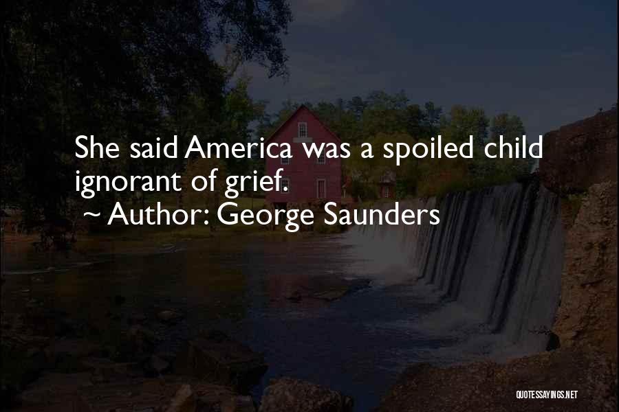 Grief Of A Child Quotes By George Saunders
