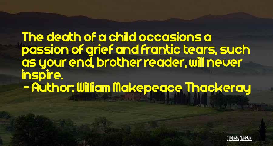 Grief Of A Child Quotes By William Makepeace Thackeray