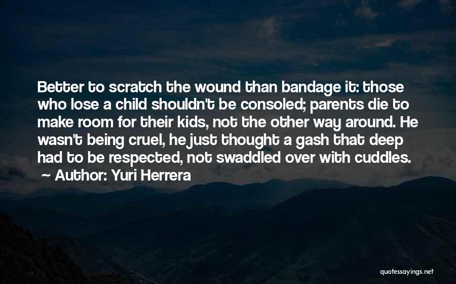 Grief Of A Child Quotes By Yuri Herrera