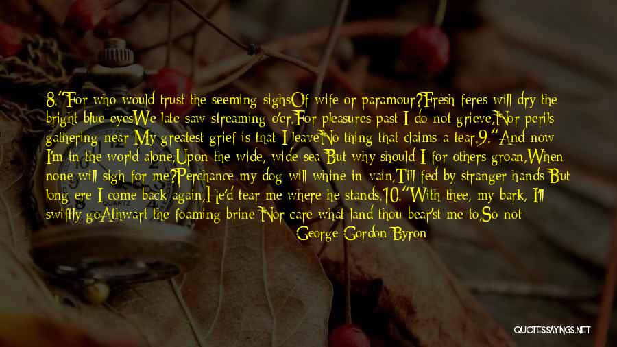 Grief Of A Dog Quotes By George Gordon Byron Grief Of A Dog Quotes By George Gordon Byron
