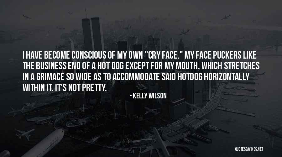 Grief Of A Dog Quotes By Kelly Wilson Grief Of A Dog Quotes By Kelly Wilson