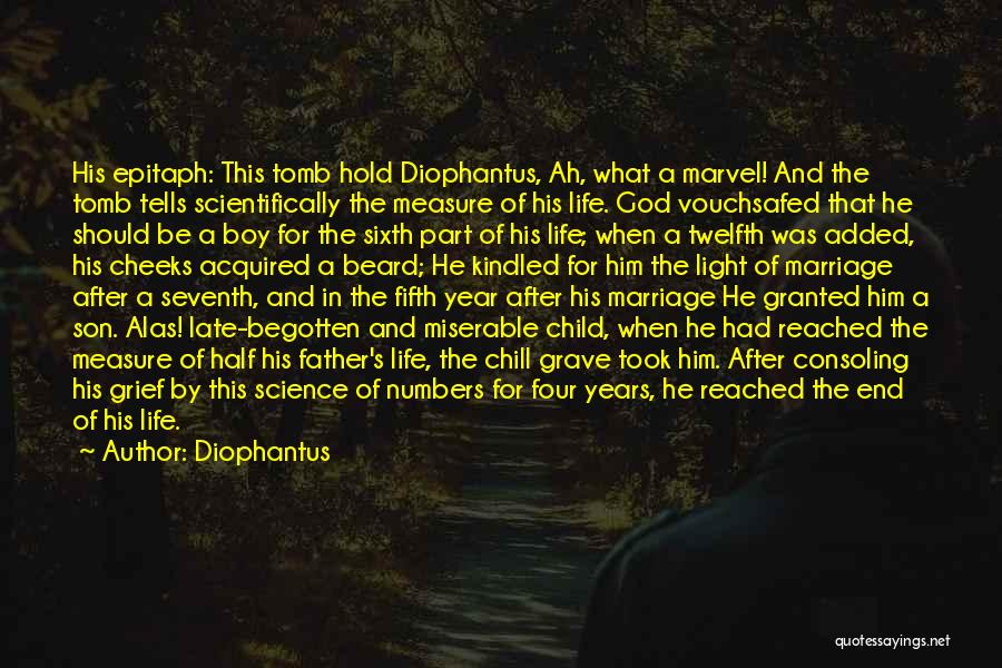 Grief Of A Father Quotes By Diophantus