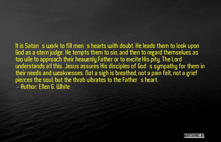 Grief Of A Father Quotes By Ellen G. White