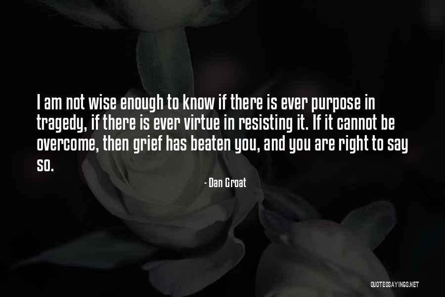 Grief Quotes By Dan Groat Grief Quotes By Dan Groat