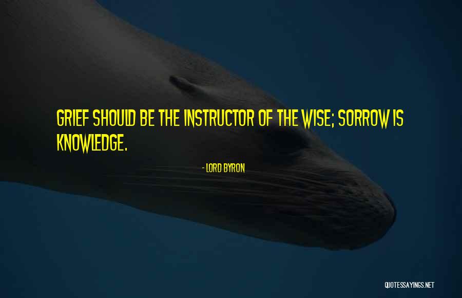 Grief Quotes By Lord Byron Grief Quotes By Lord Byron