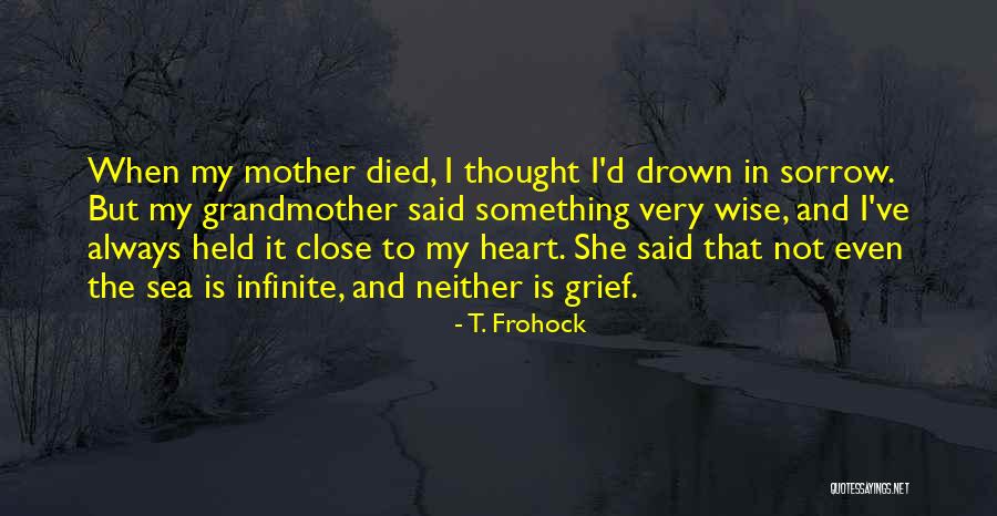 Grief Quotes By T. Frohock Grief Quotes By T. Frohock