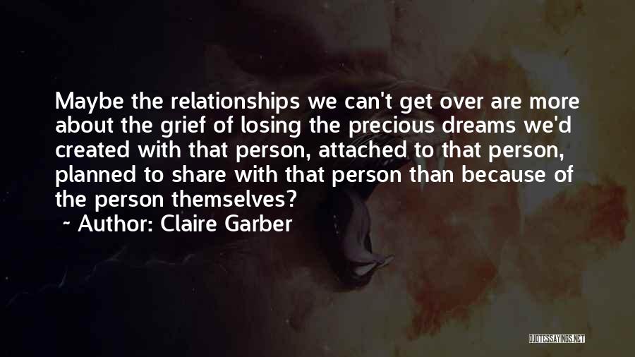 Grief Share Quotes By Claire Garber