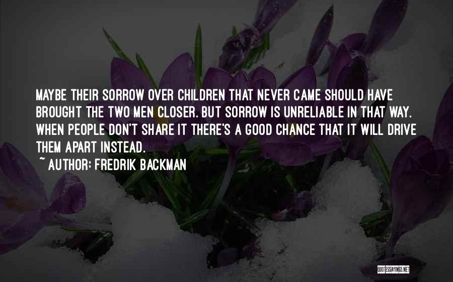 Grief Share Quotes By Fredrik Backman