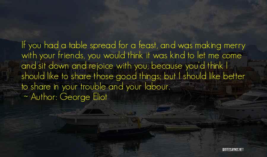 Grief Share Quotes By George Eliot