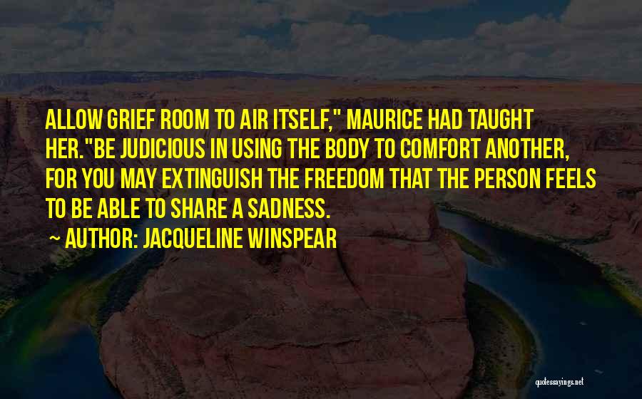 Grief Share Quotes By Jacqueline Winspear