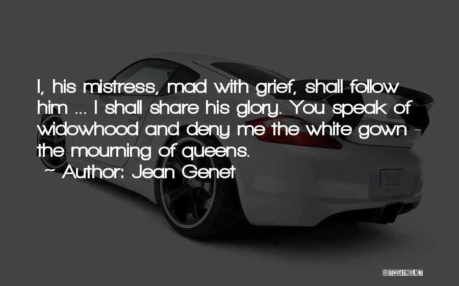 Grief Share Quotes By Jean Genet