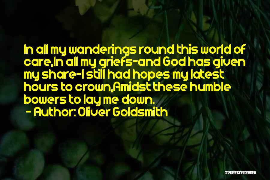 Grief Share Quotes By Oliver Goldsmith