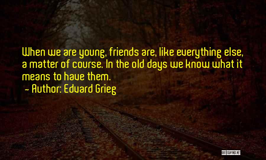 Grieg Quotes By Edvard Grieg