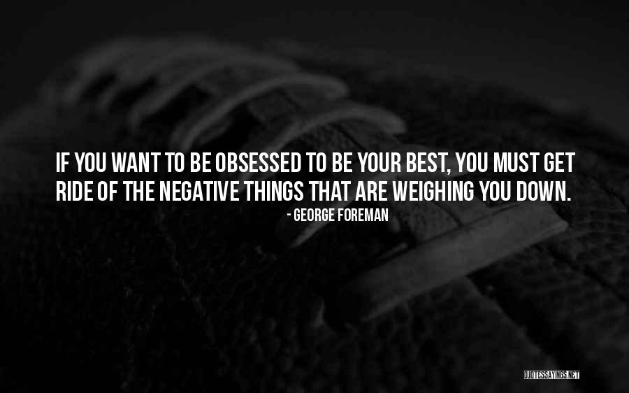 Griestu Quotes By George Foreman Griestu Quotes By George Foreman